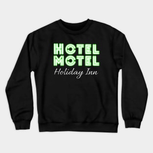 Hotel Motel Holiday Inn neon Crewneck Sweatshirt